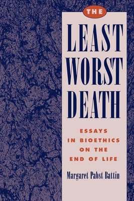 The Least Worst Death by Battin, Margaret Pabst