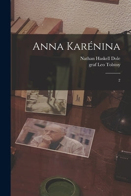 Anna Karénina: 2 by Tolstoy, Leo
