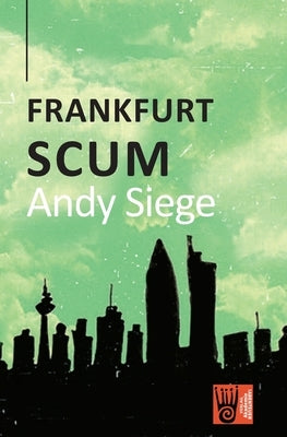 Frankfurt Scum by Siege, Andy