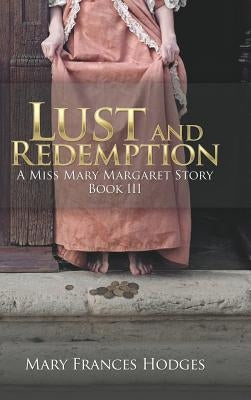 Lust and Redemption: A Miss Mary Margaret Story by Hodges, Mary Frances