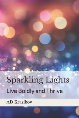 Sparkling Lights: Live Boldly and Thrive by Krasikov, Ad