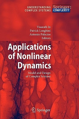 Applications of Nonlinear Dynamics: Model and Design of Complex Systems by In, Visarath