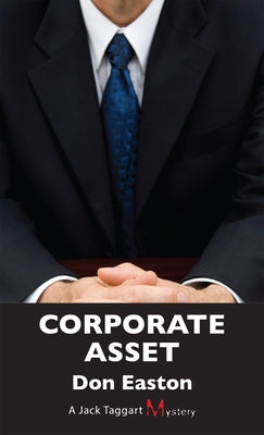 Corporate Asset: A Jack Taggart Mystery by Easton, Don