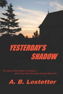 Yesterday's Shadow by Lostetter, A. B.