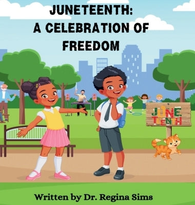 Juneteenth a Celebration of Freedom by Sims, Regina