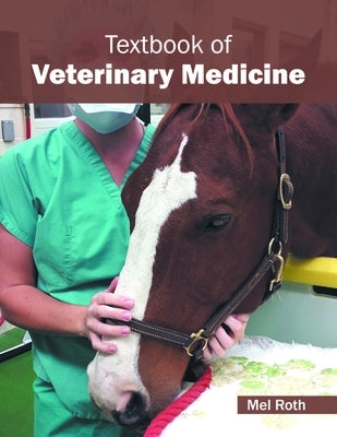 Textbook of Veterinary Medicine by Roth, Mel