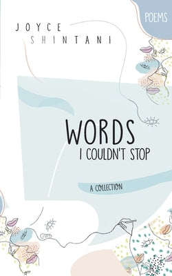 Words I Couldn't Stop: Poems by Shintani, Joyce