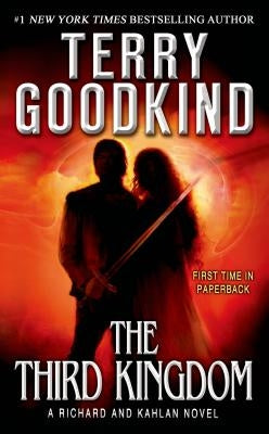 The Third Kingdom: A Richard and Kahlan Novel by Goodkind, Terry