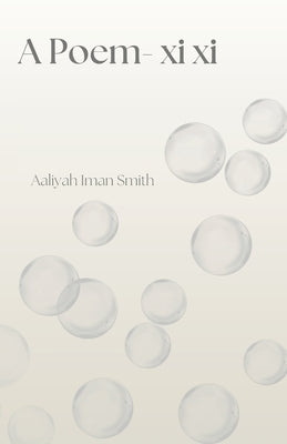 A Poem- xi xi by Smith, Aaliyah Iman