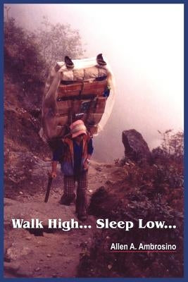 Walk High... Sleep Low... by Ambrosino, Allen A.