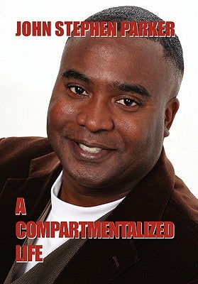 A Compartmentalized Life by Parker, John Stephen