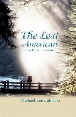 The Lost American: From Exile to Freedom by Johnson, Michael Lee