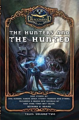 The Hunters and the Hunted by Knaak, Richard a.