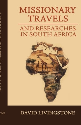 Missionary Travels and Researches in South Africa by Livingstone, David