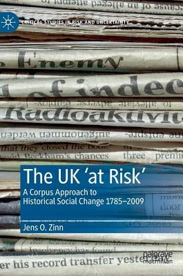 The UK 'at Risk': A Corpus Approach to Historical Social Change 1785-2009 by Zinn, Jens O.