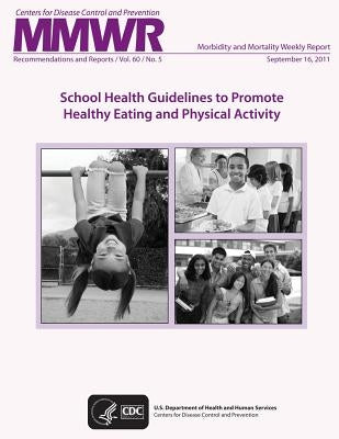 School Health Guidelines to Promote Healthy Eating and Physical Activity by Division of Adolescent and School Health