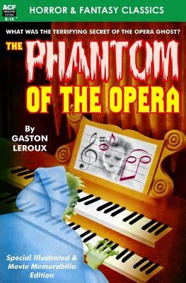 The Phantom of the Opera, Special Illustrated & Movie Memorabilia Edition by LeRoux, Gaston