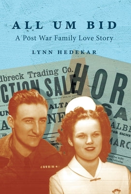 All Um Bid: A Post War Family Love Story by Hedekar, Lynn