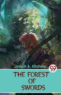 The Forest Of Swords by Altsheler, Joseph a.