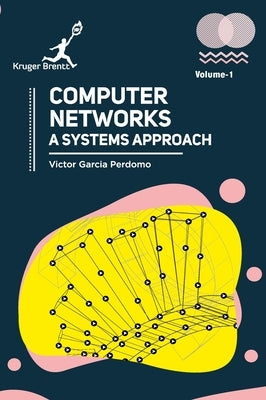 Computer Networks: A Systems Approach Vol 1 by Perdomo, Victor G.