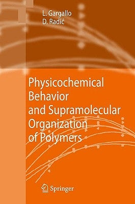 Physicochemical Behavior and Supramolecular Organization of Polymers by Gargallo, Ligia