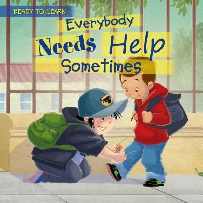 Everybody Needs Help Sometimes by Moore-Mallinos, Jennifer