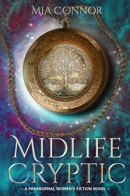 Midlife Cryptic: A Paranormal Women's Fiction Novel by Connor, Mia