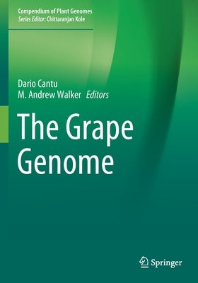 The Grape Genome by Cantu, Dario