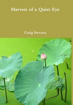 Harvest of a Quiet Eye by Stevaux, Craig