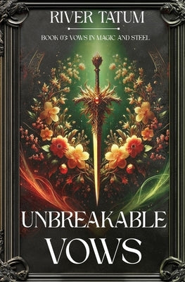 Unbreakable Vows by Tatum, River