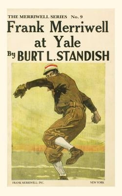 Frank Merriwell at Yale by Standish, Burt L.