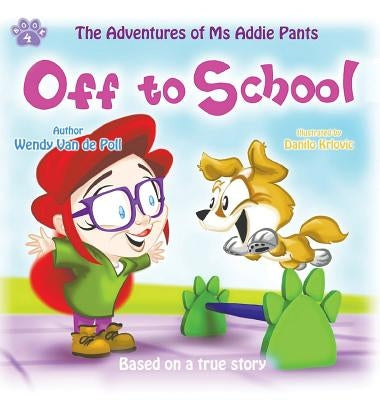 Off To School: A Children's Picture Book About Overcoming Bullying by Van De Poll, Wendy