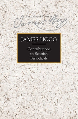Contributions to Scottish Periodicals by Hogg, James