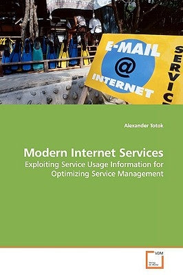 Modern Internet Services by Totok, Alexander