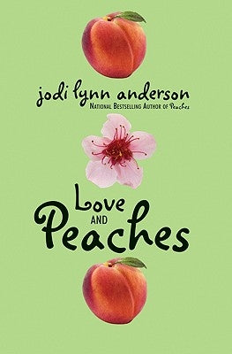 Love and Peaches by Anderson, Jodi Lynn