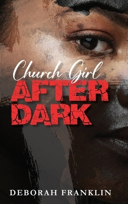 Church Girl After Dark by Franklin, Deborah