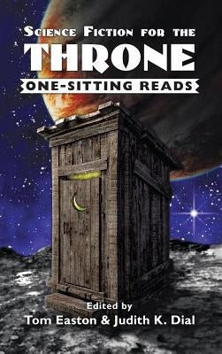 Science Fiction for the Throne: One-Sitting Reads by Easton, Tom