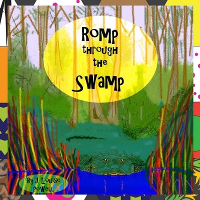 Romp through the Swamp by Powell, J. Louise