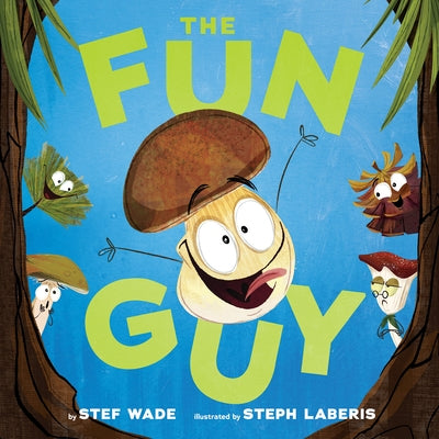 The Fun Guy by Wade, Stef