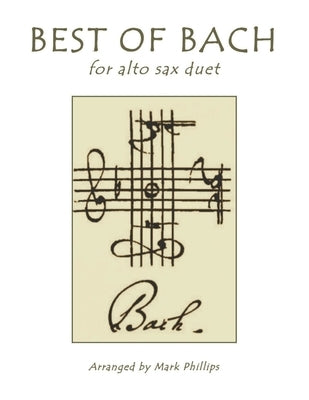 Best of Bach for Alto Sax Duet by Phillips, Mark