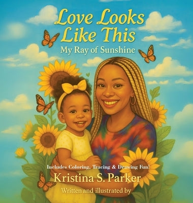 Love Looks Like This: My Ray of Sunshine by Parker, Kristina
