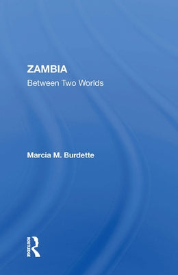 Zambia: Between Two Worlds by Burdette, Marcia