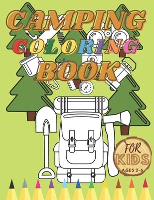 Camping Coloring Book For Toddler: Activity Book For Kids Cute Animals Creative Projects Mountains Lakes Rivers Forests by Hoffmann, Werner