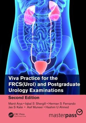 Viva Practice for the Frcs(urol) and Postgraduate Urology Examinations by Arya, Manit