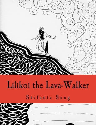 Lilikoi the Lava-Walker by Seng, Stefanie