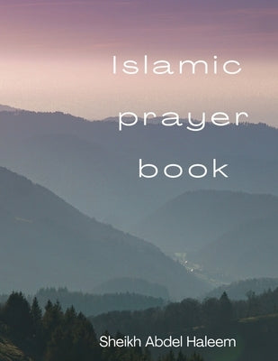 Islamic prayer book by Abdel Haleem, Sheikh