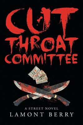Cut Throat Commitee: A Street Novel by Berry, Lamont