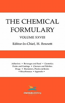 The Chemical Formulary, Volume 28 by Bennett, H.
