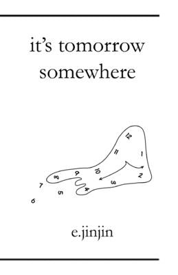 It's Tomorrow Somewhere by Jinjin, E.