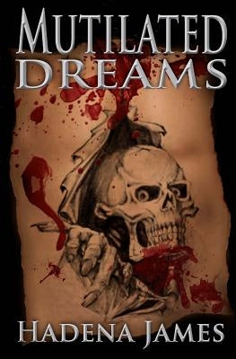 Mutilated Dreams by James, Hadena